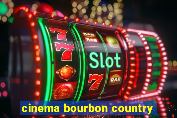 cinema bourbon country